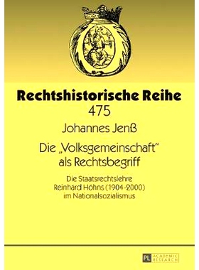 预订 Die «Volksgemeinschaft» als Rechtsbegriff: Die Staatsrechtslehre Reinhard Höhns (1904-2000) im Nationalsozialism
