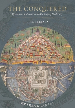 【预订】The Conquered: Byzantium and America on the Cusp of Modernity 9780884024767