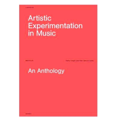 预订 Artistic Experimentation in Music: An Anthology: 9789462700130