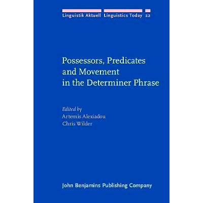 预订 Possessors, Predicates and Movement in the Determiner Phrase.: 9789027227430