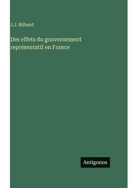 预订 Des effets du gouvernement représentatif en France: 9783386074025