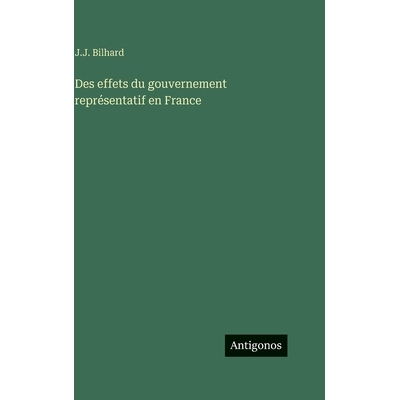 预订 Des effets du gouvernement représentatif en France: 9783386074025