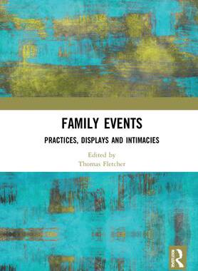 [预订]Family Events: Practices, Displays and Intimacies 9780367507725
