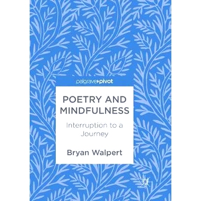 预订 Poetry and Mindfulness: Interruption to a Journey: 9783319886404