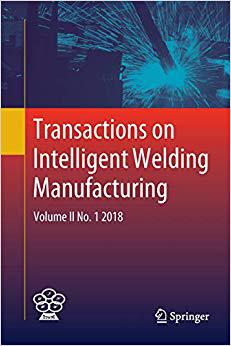 【预售】Transactions on Intelligent Welding Manufacturing: Volume II *2018