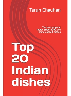 预订 Top 20 Indian dishes: The ever popular Indian street food and home cooked dishes: 9798864442609