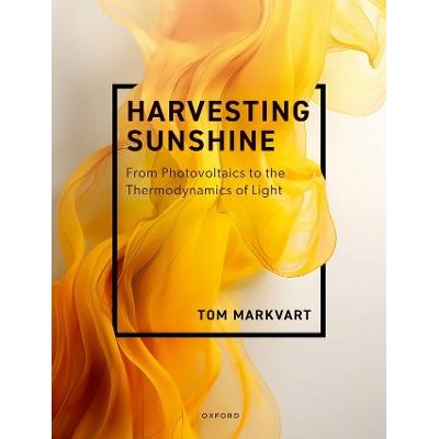 预订 Harvesting Sunshine From Photovoltaics to the Thermodynamics of Light 收获阳光：从光伏技术到光热力学 9780198909224