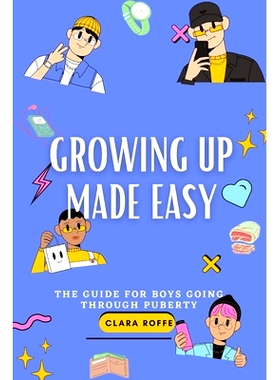 预订 Growing Up Made Easy: The Guide for Boys Going Through Puberty: 9798379100476