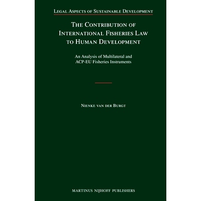 预订 The Contribution of International Fisheries Law to Human Development: An Analysis of Multilateral and ACP-EU Fisher