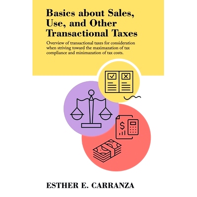 预订 Basics About Sales, Use, and Other Transactional Taxes: Overview of Transactional Taxes for Consideration When Stri