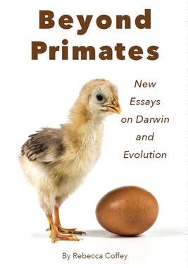[预订]Beyond Primates: New Essays on Darwin and Evolution 9798986606927