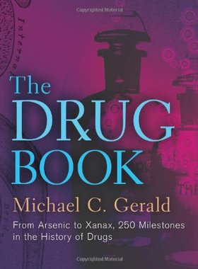 【预售】The Drug Book: From Arsenic to Xanax, 250 Milestones in the History of Drugs