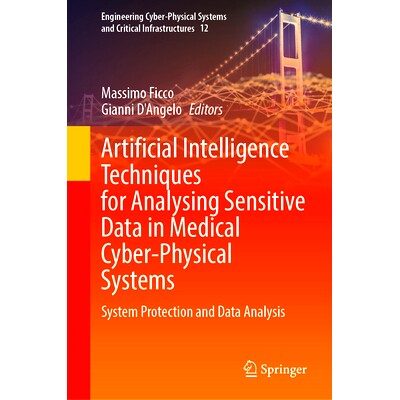 预订 Artificial Intelligence Techniques for Analysing Sensitive Data in Medical Cyber-Physical Systems: System Protectio