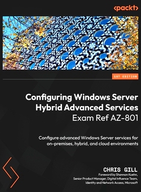 预订 Configuring Windows Server Hybrid Advanced Services Exam Ref AZ-801 配置 Windows Server 混合*服务考试参考 AZ-801: 9