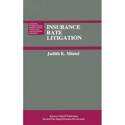 预订 Insurance Rate Litigation: A Survey of Judicial Treatment of Insurance Ratemaking and Insurance Rate Regulation: 97