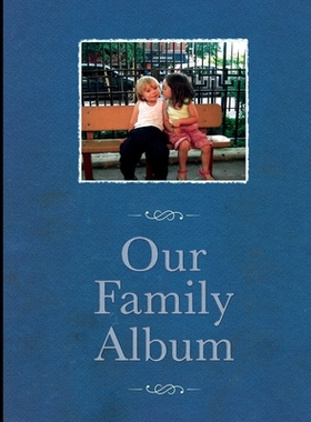 预订 Our Family Album: Essays-Script- Annotations- Images 我们的家庭相册：随笔-剧本-注释-图像: 9780861967414