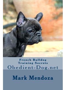预订 French Bulldog Training Secrets: Obedient-Dog.net: 9781505686869