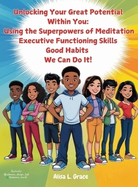 预订 Unlocking Your Great Potential Within You: The Super Natural Powers of Meditation, Executive Functioning Skills and