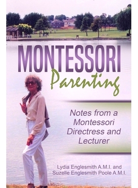 预订 Montessori Parenting: : Notes from a Montessori Directress and Lecturer: 9798653207365