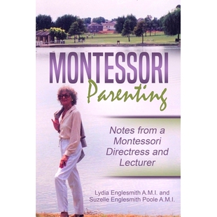 预订 Montessori Parenting: : Notes from a Montessori Directress and Lecturer: 9798653207365