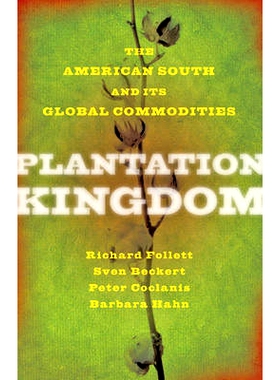 预订 Plantation Kingdom: The American South and Its Global Commodities 种植园王国：美国南部及其全球商品: 9781421419398