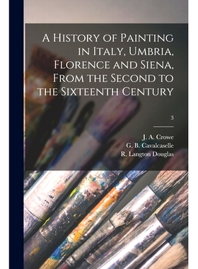 预订 A History of Painting in Italy, Umbria, Florence and Siena, From the Second to the Sixteenth Century; 3: 9781015228