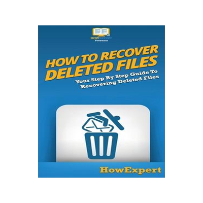 [预订]How To Recover Deleted Files: Your Step By Step Guide To Recovering Deleted Files 9781647585372