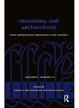 预订 Crusading and Archaeology: Some Archaeological Approaches to the Crusades 十字军与考古学: 9781138308220
