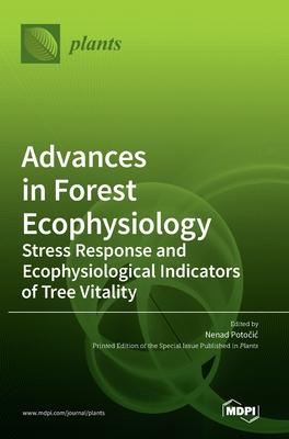 [预订]Advances in Forest Ecophysiology: Stress Response and Ecophysiological Indicators of Tree Vitality 9783036575193