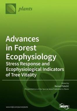 [预订]Advances in Forest Ecophysiology: Stress Response and Ecophysiological Indicators of Tree Vitality 9783036575193