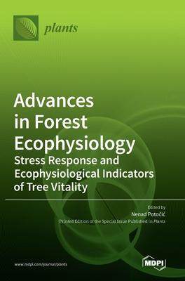 [预订]Advances in Forest Ecophysiology: Stress Response and Ecophysiological Indicators of Tree Vitality 9783036575193