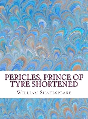 预订 Pericles, Prince of Tyre Shortened: Shakespeare Edited for Length: 9781533618573