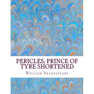 预订 Pericles, Prince of Tyre Shortened: Shakespeare Edited for Length: 9781533618573