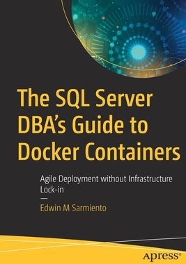 【预订】The SQL Server DBA’s Guide to Docker Containers