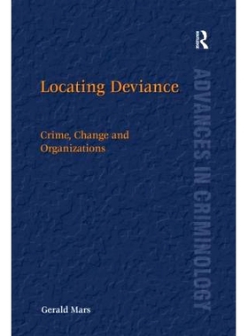 预订 Locating Deviance: Crime, Change and Organizations 越轨行为定位：犯罪、变革与组织: 9780367601492