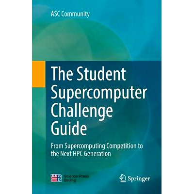 预订 The Student Supercomputer Challenge Guide: From Supercomputing Competition to the Next HPC Generation 学生超级计算