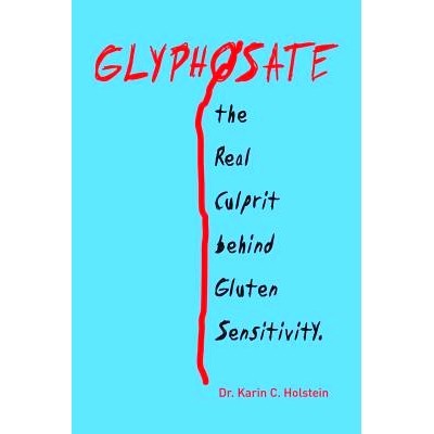预订 GLYPHOSATE, the Real Culprit behind Gluten Sensitivity: 9781524537494