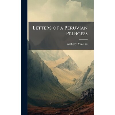 预订 Letters of a Peruvian Princess 9781024131628