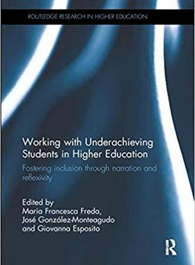 【预售】Working with Underachieving Students in Higher Education: Fostering inclusion through narration and reflex...