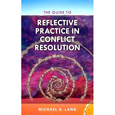 预订 The Guide to Reflective Practice in Conflict Resolution 解决冲突的反思实践指南: 9781538116616