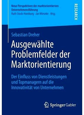 预订 Ausgewählte Problemfelder der Marktorientierung: Der Einfluss von Dienstleistungen und Topmanagern auf die Innovat