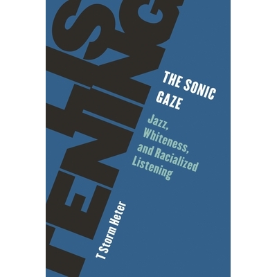 Jazz, Whiteness, and Racialized Listenin