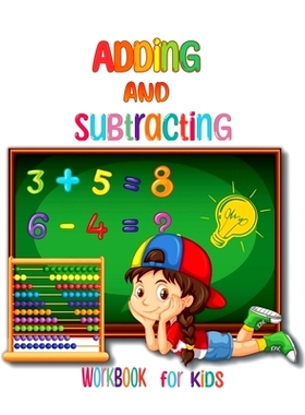 预订 Adding and Subtracting Workbook for Kids: Kindergarden Math Facts with Addition and Subtraction Homeschool Exercise