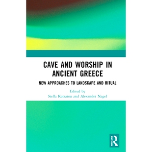洞穴与崇拜：景观与礼节 Ancient Cave and Worship Approaches 新方法 古希腊 预订 Greece Ritual New Landscape