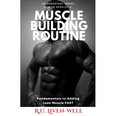 预订 How to Develop a Muscle Building Routine: Fundamentals to Adding Lean Muscle FAST: 9798329702026