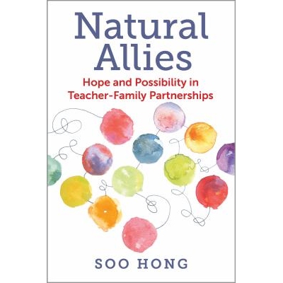 预订 Natural Allies: Hope and Possibility in Teacher-Family Partnerships 天生的盟友：师生伙伴关系中的希望与可能性: 97816