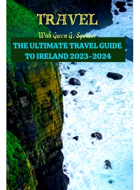 预订 The ULTIMATE TRAVEL GUIDE TO IRELAND 2023-2024: Latest Research Guide on Ireland: 9798857275191