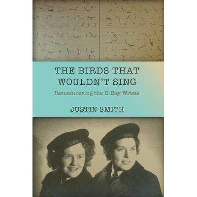 预订 The Birds That Wouldn’t Sing: Remembering the D-Day Wrens: 9781805114192