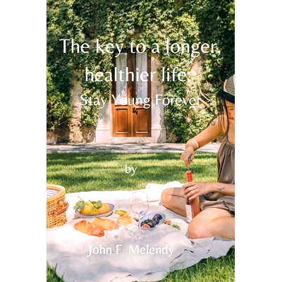 预订 The key to a longer, healthier life: stay young forever: 9798882604744