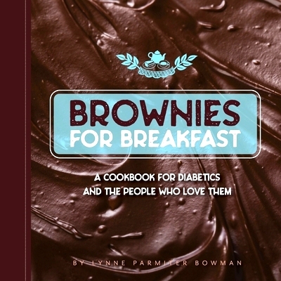 预订 Brownies for Breakfast: A Cookbook for Diabetics and the People Who Love Them
